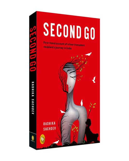 Second Go: First-hand account of a liver transplant recepients journey in India by Radhika Sachdev [Paperback] - versoz.com