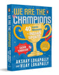 We Are The Champions: 40 Iconic Moments In Indian Sports by Akshay Lokapally, Vijay Lokapally [Paperback]