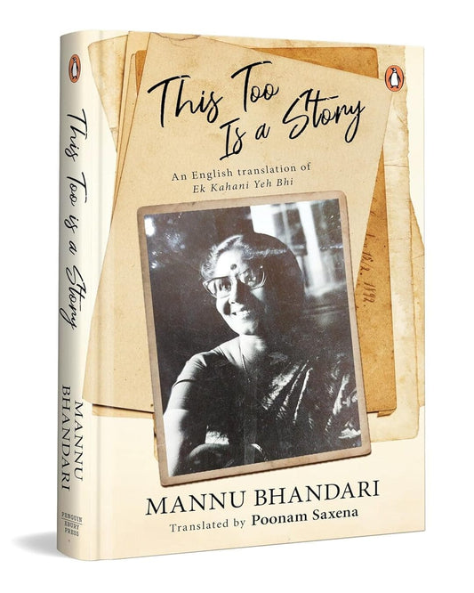 This Too Is A Story by Mannu Bhandari; Poonam Saxena (Tr.) [Hardcover]