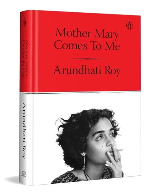 Mother Mary Comes To Me by Arundhati Roy [Hardcover]