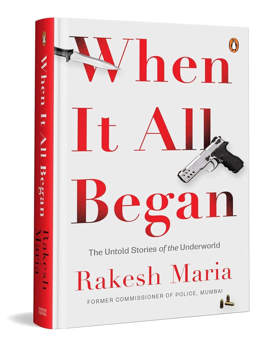 When It All Began: The Untold Stories Of The Underworld by Rakesh Maria [Hardcover]