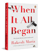 When It All Began: The Untold Stories Of The Underworld by Rakesh Maria [Hardcover]