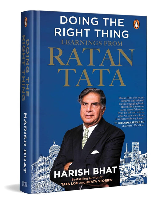 Doing The Right Thing: Learnings From Ratan Tata by Harish Bhat [Hardcover]