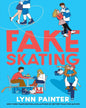 Fake Skating by Lynn Painter [Paperback]