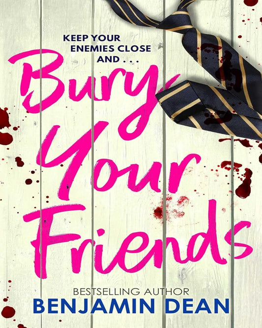 Bury Your Friends by Benjamin Dean [Paperback]