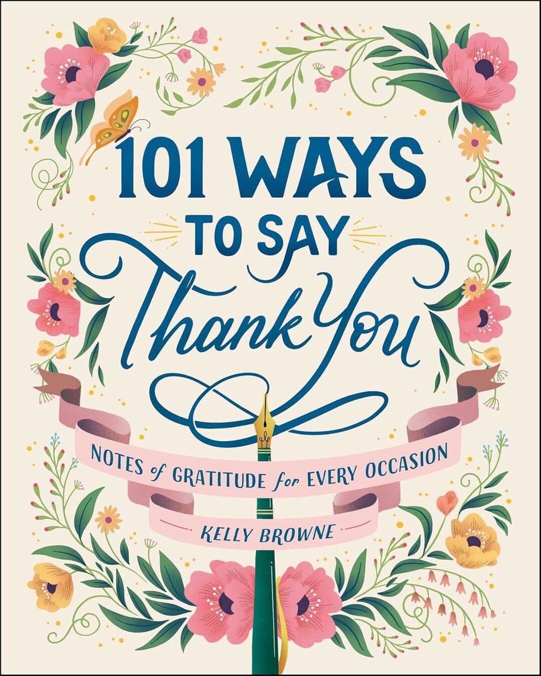 101 Ways To Say Thank You Notes Of Gratitude For Every Occasion by Kelly Browne [Hardcover]