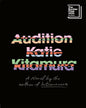Audition by Katie Kitamura  [Hardcover]