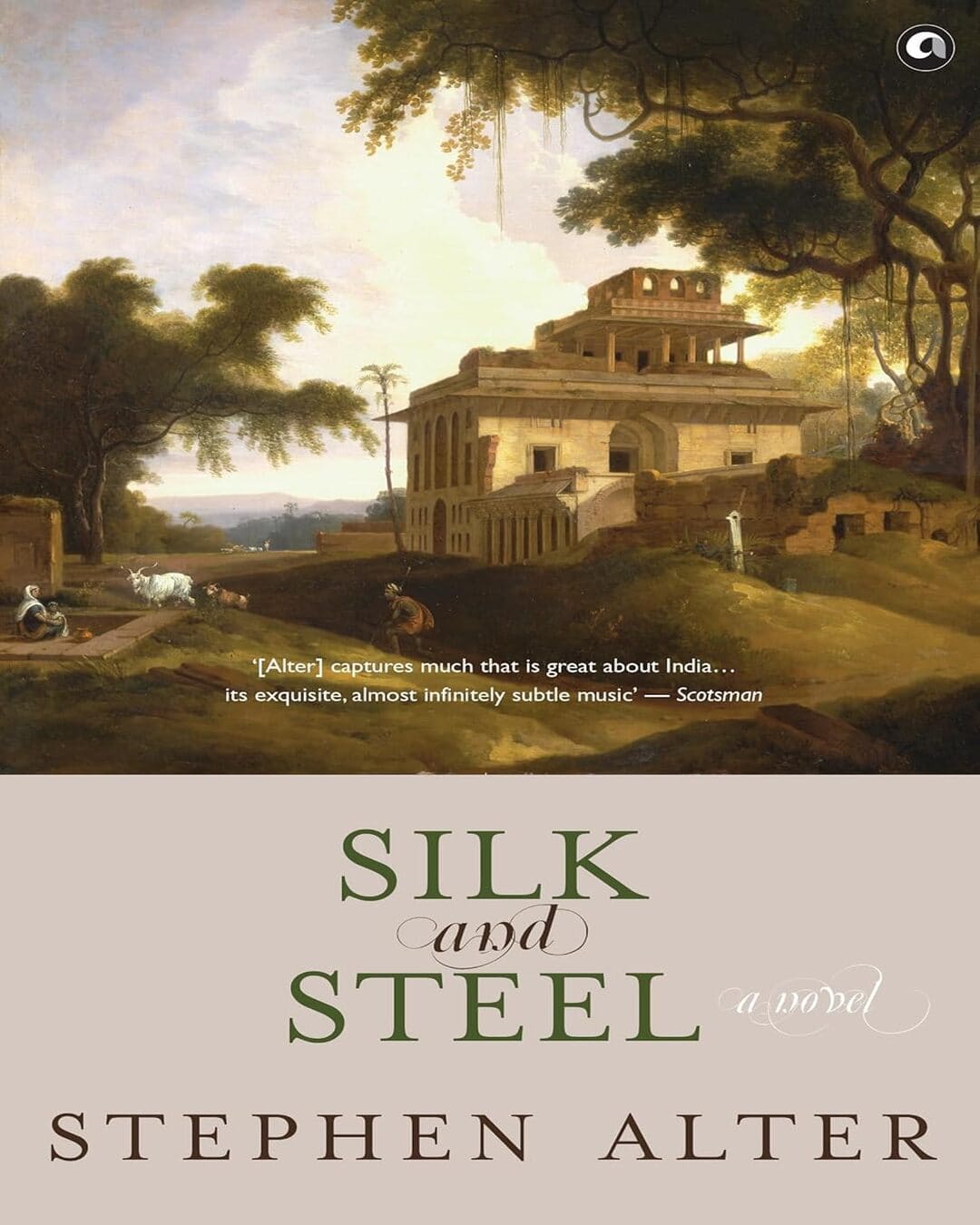 Silk And Steel: A Novel by Stephen Alter [Paperback]