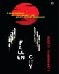 Fallen City: A Double Murder, Political Insanity, and Delhi’s Descent from Grace by Sudeep Chakravarti [Hardcover]