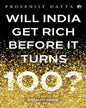 Will India Get Rich Before It Turns 100? : A Reality Check by Prosenjit Datta [Hardcover]