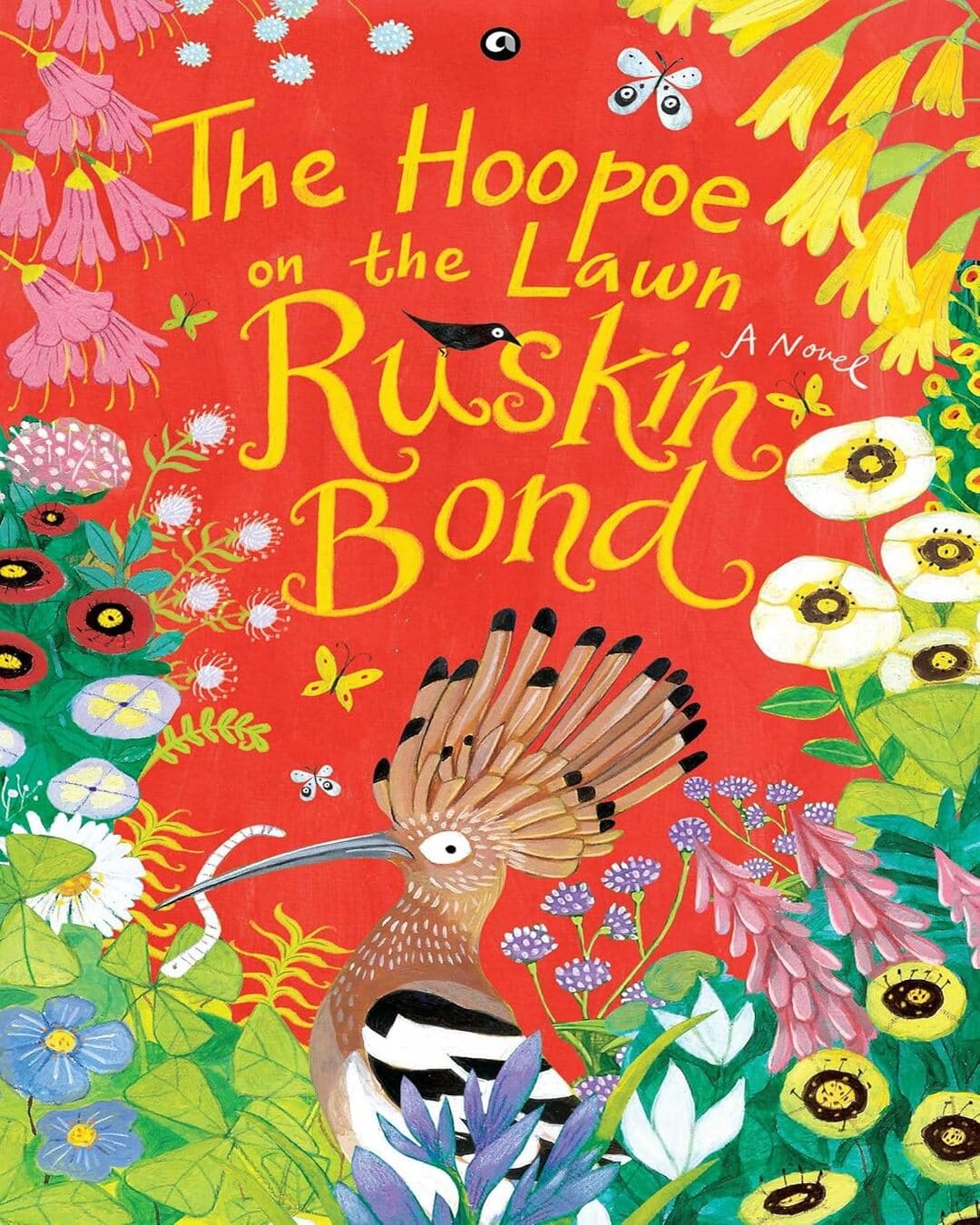 The Hoopoe On The Lawn A Novel by Ruskin Bond [Hardcover]