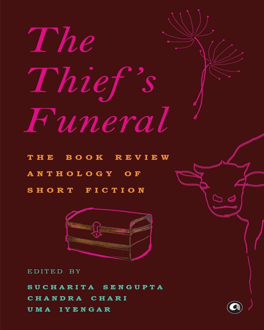 The Thief’s Funeral Edited by Sucharita Sengupta, Chandra Chari & Uma Iyengar [Paperback]