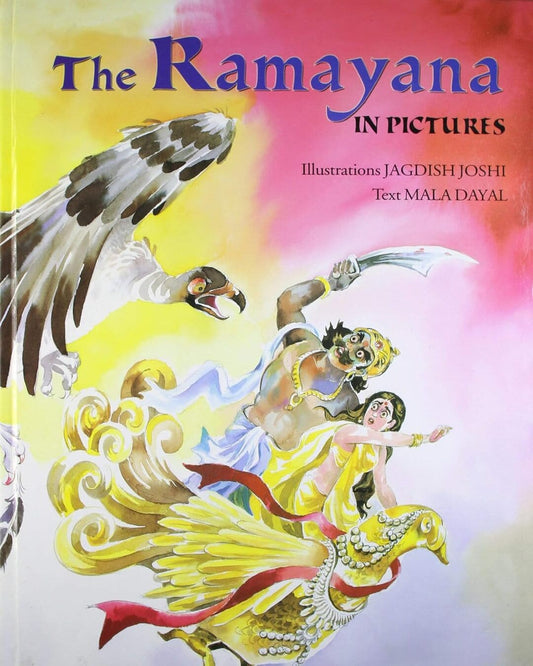 The Ramayana The Ramayana in Pictures by Mala Dayal [Paperback]