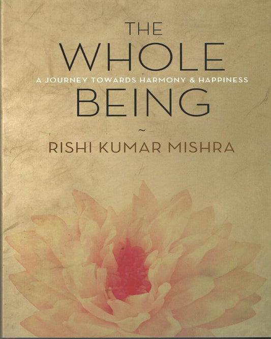 The Whole Being by Rishi Kumar Mishra [Hardcover]