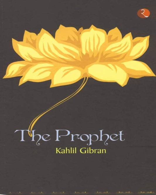 The Prophet by Kahlil Gibran [Paperback]