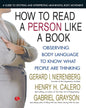 How to Read a Person Like a Book: Observing Body Language To Know What People Are Thinking by Gerard I. Nierenberg, Henry H. Calero and Gabriel Grayson [Paperback]