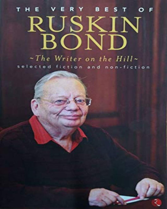 The Very Best Of Ruskinbond : The Writer On The Hill [Paperback]
