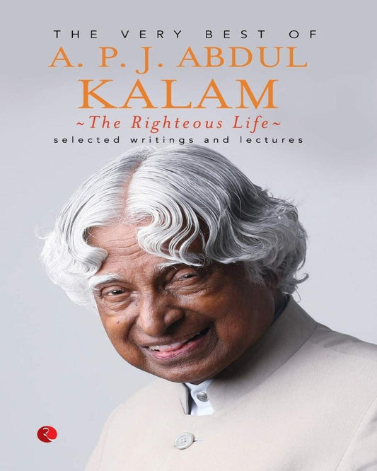 The Very Best Of Abdul Kalam: The Righteous Life [Paperback]