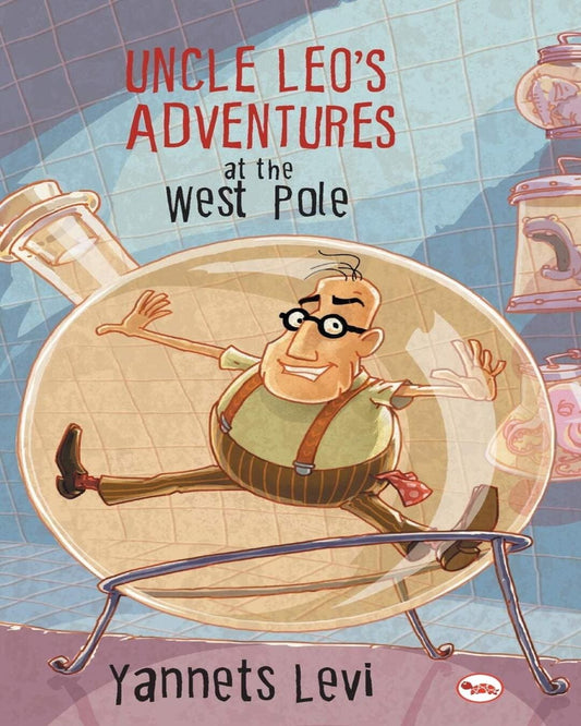 Uncle Leo's Adventures At The West Pole by Yannets Levi [Hardcover]