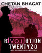 Revolution Twenty 20: Love. Corruption. Ambition by Chetan Bhagat [Paperback]