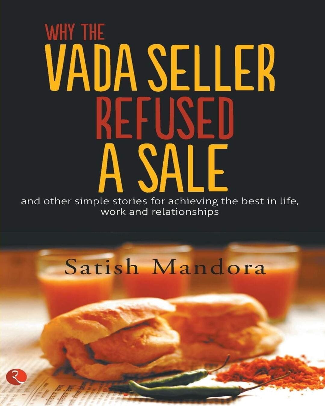 Why The Vada Seller Refused A Sale by Satish Mandora [Paperback]