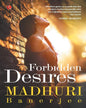 Forbidden Desires by Madhuri Banerjee [Paperback]
