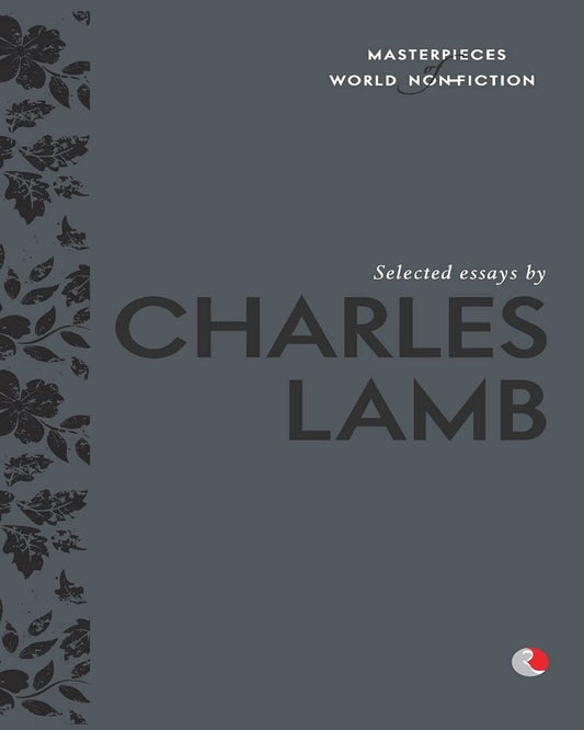 Masterpieces of World Non-Fiction : Selected Essays By Charles Lamb [Paperback]