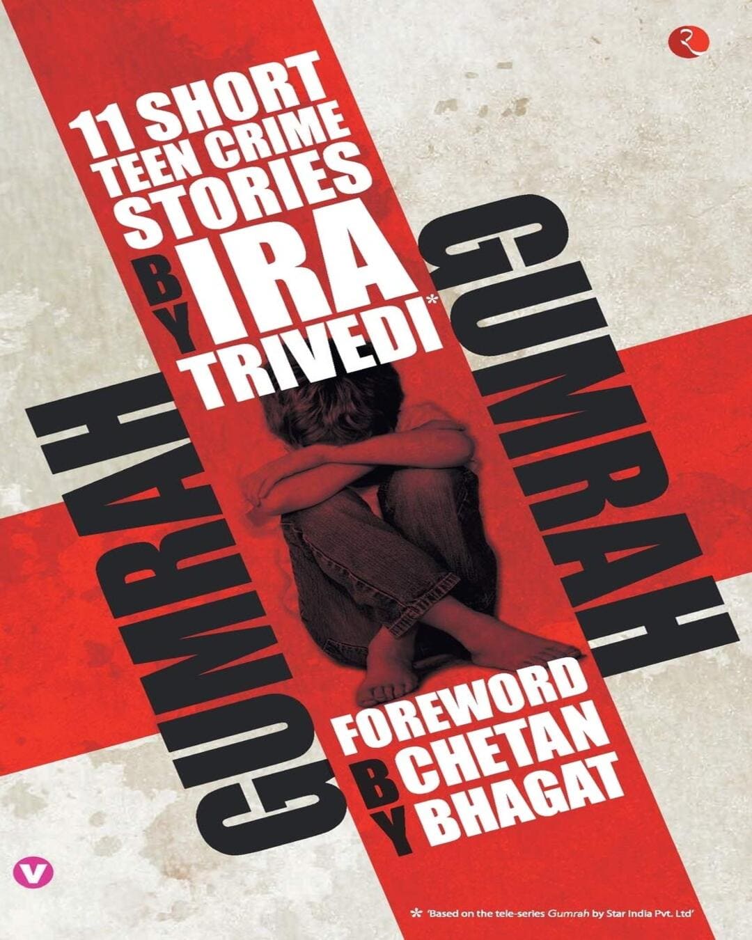 Gumrah: 11 Short Teen Crime Stories by Ira Trivedi [Paperback]