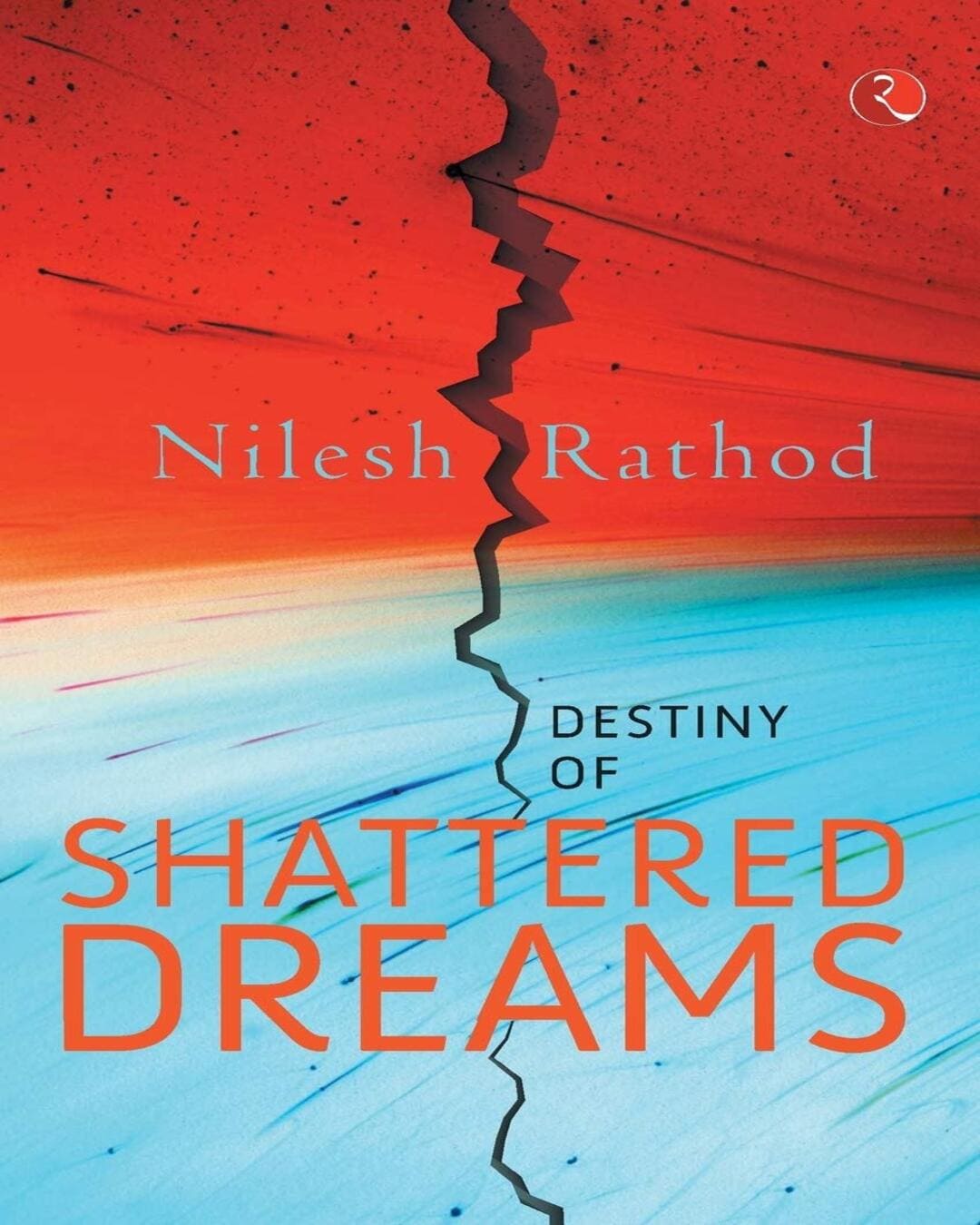 Destiny Of Shattered Dreams by Nilesh Rathod [Paperback]