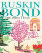 The India I Love by Ruskin Bond [Paperback]