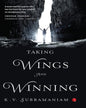 Taking Wings And Winning by K.V. Subramaniam [Hardcover]