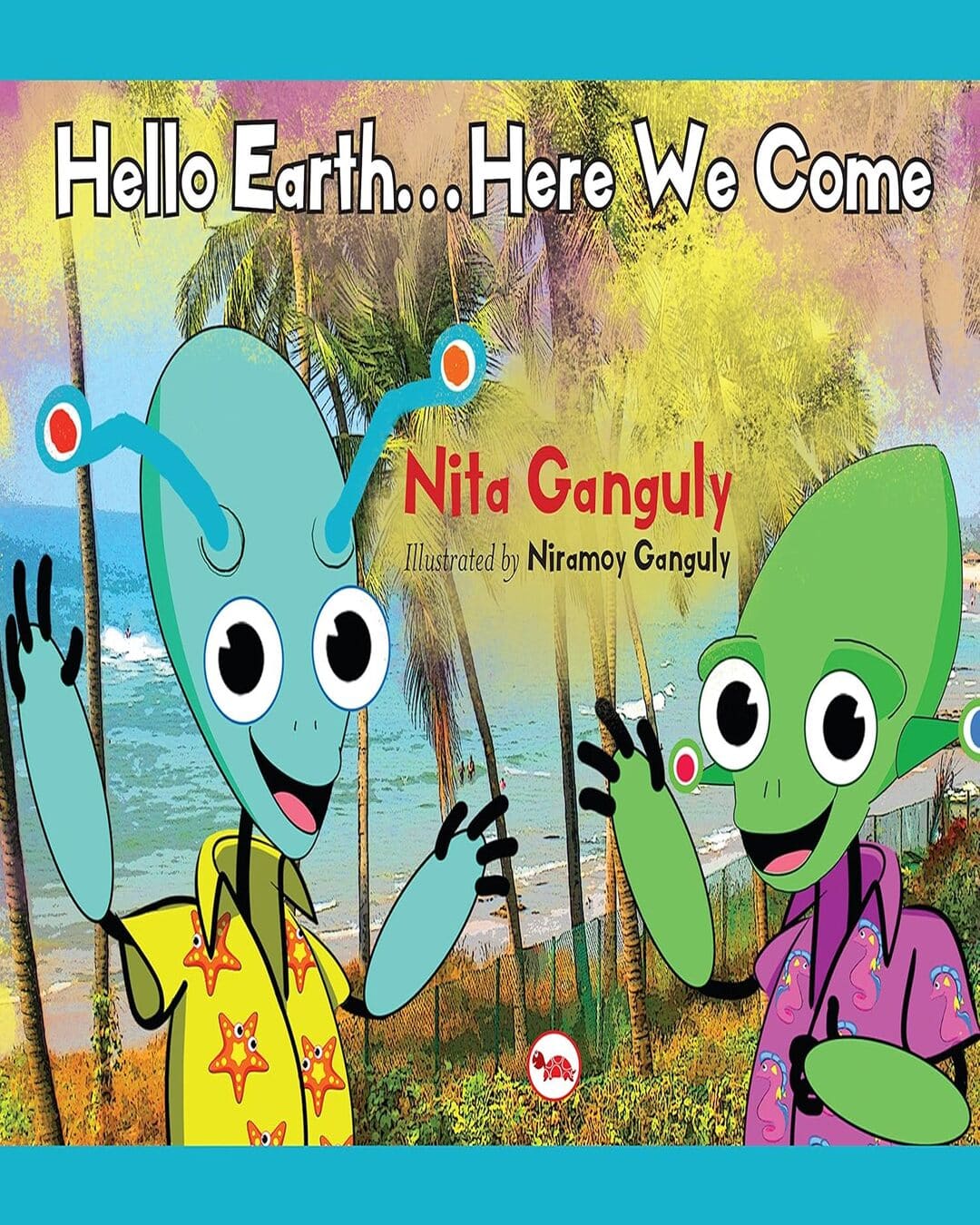 Hello Earth… Here We Come by Nita Ganguly [Paperback]