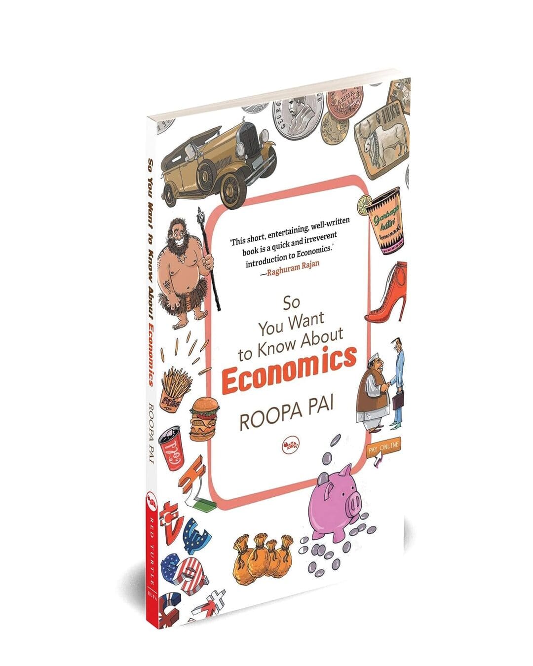 So You Want To Know About Economics by Roopa Pai [Paperback]