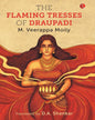 The Flaming Tresses Of Draupadi by M. Veerappa Moily [Hardcover]