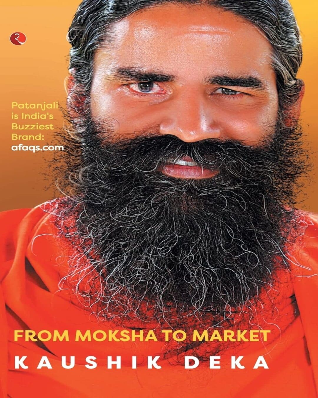 The Baba Ramdev Phenomenon: From Moksha to Market by Kaushik Deka [Hardcover ]