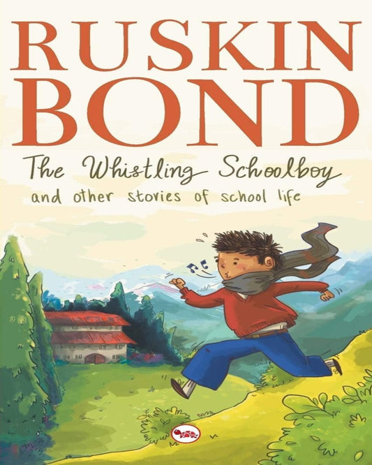 The Whistling Schoolboy by Ruskin Bond [Hardcover]