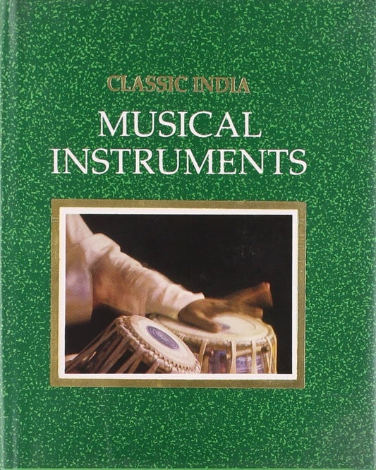 Classic India Musical Instruments by Dr. Suneera Kasliwal [Hardcover]