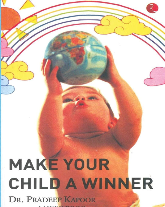 Make your Child a Winner by Pradeep Kapoor [Paperback]