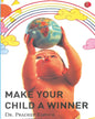 Make your Child a Winner by Pradeep Kapoor [Paperback]