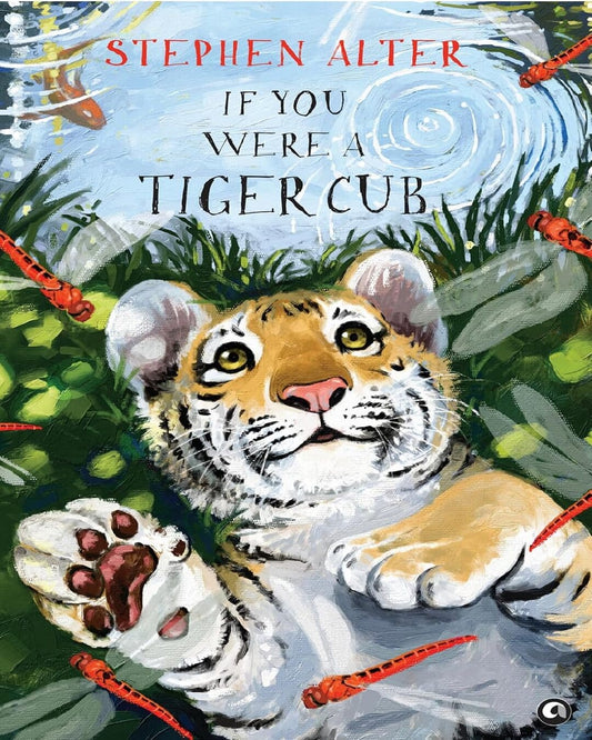 If You Were A Tiger Cub by Stephen Alter [Hardcover]