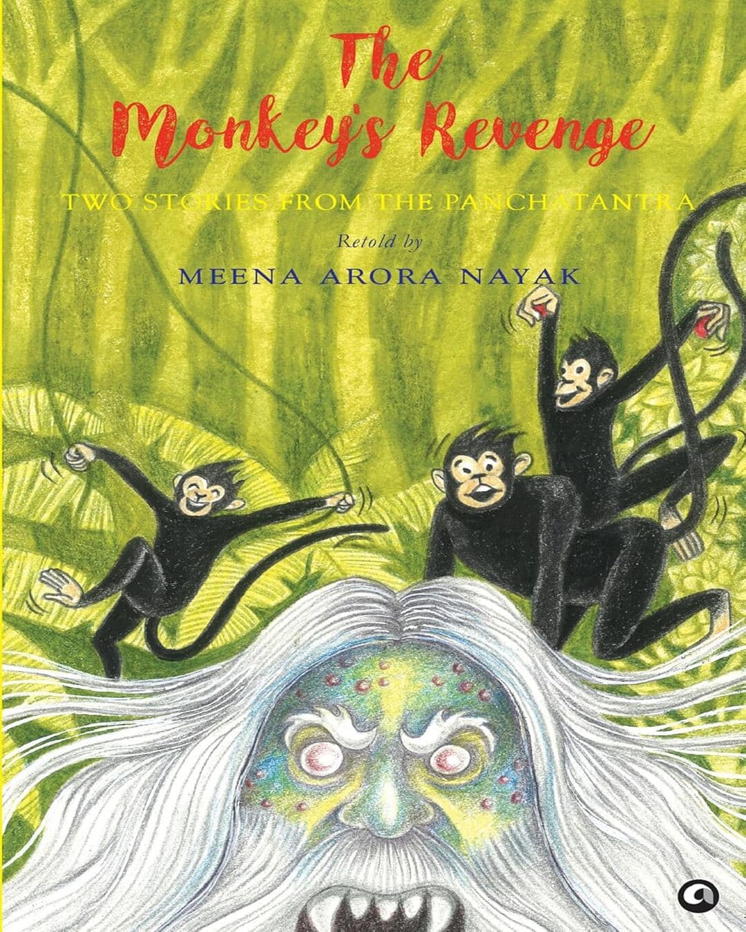 The Monkey’s Revenge: Two Stories from the Panchatantra by Meena Arora Nayak [Hardcover]