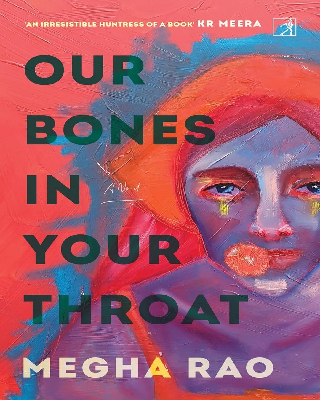 Our Bones In Your Throat by Megha Rao [Paperback]
