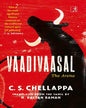 Vaadivaasal by C.S. Chellappa, N. Kalyan Raman (Translator) [Paperback]