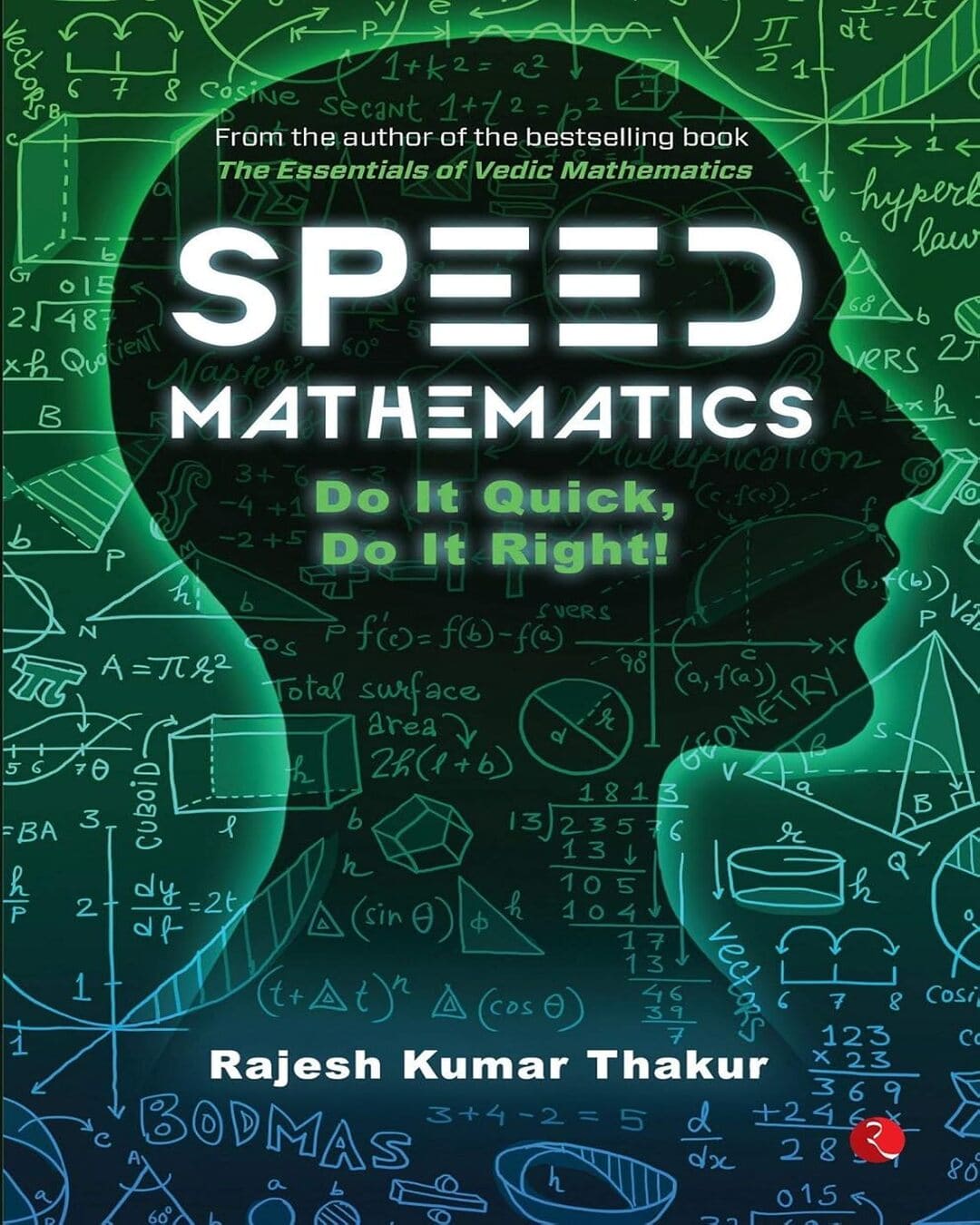Speed Mathematics: Do It Quick, Do It Right by Rajesh Kumar Thakur [Paperback]