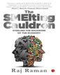 The Smelting Cauldron; Steeling the Backbone of the Economy by RAJ RAMAN [Paperback]
