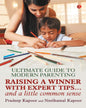 Ultimate Guide to Modern Parenting: Raising a Winner with Expert Tips and a Little Common Sense by Pradeep Kapoor; Neelkamal Kapoor [Paperback]