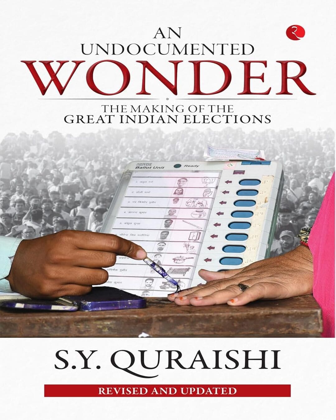 An Undocumented Wonder: The Making Of The Great Indian Elections by S.Y. Quraishi [Paperback]