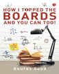 How I Topped theBoards and You Can Too! by Gaurav Sood [Paperback]