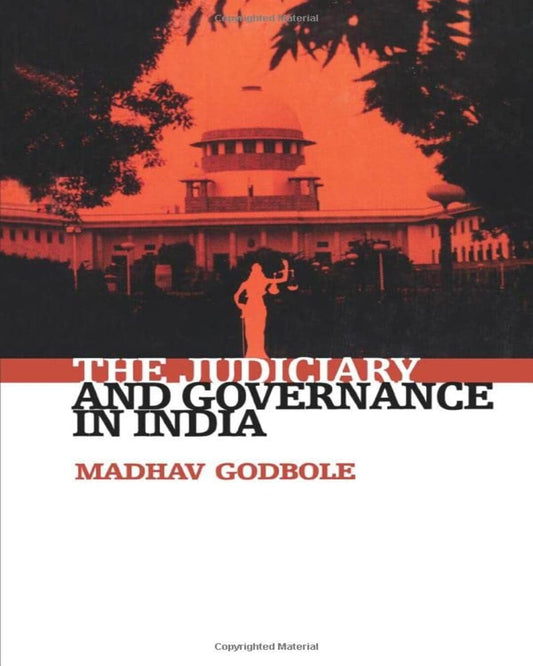 The Judiciary And Governance In India by Madhav Godbole [Paperback]