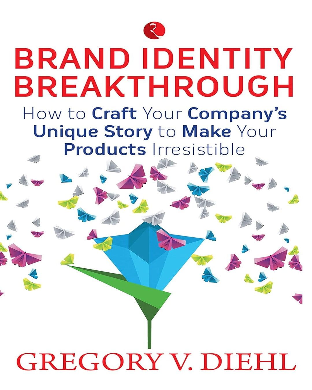 BRAND IDENTITY BREAKTHROUGH by Gregory Diehl [Paperback]